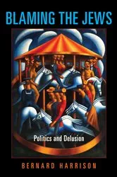 Book cover of Blaming the Jews by Bernard Harrison