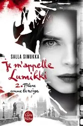 Book cover of Blanc comme la neige (Je m'appelle Lumikki, Tome 2) by Salla Simukka