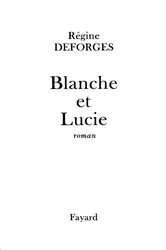Book cover of Blanche et Lucie by Régine Deforges