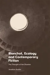Book cover of Blanchot, Ecology and Contemporary Fiction by Jonathan Boulter