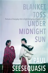 Book cover of Blanket Toss Under Midnight Sun by Paul Seesequasis