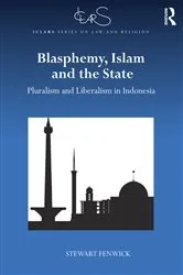 Book cover of Blasphemy, Islam and the State by Stewart Fenwick