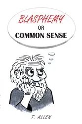 Book cover of Blasphemy or Common Sense by Unknown