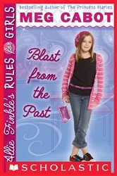 Book cover of Blast from the Past (Allie Finkle's Rules for Girls #6) by Meg Cabot