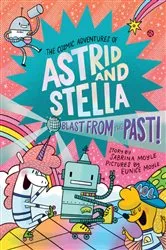 Book cover of Blast from the Past! (The Cosmic Adventures of Astrid and Stella Book #5 (A Hello!Lucky Book)) by Sabrina Moyle
