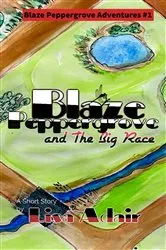 Book cover of Blaze Peppergrove and The Big Race by Lisa Adair