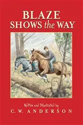 Book cover of Blaze Shows the Way by C.W. Anderson