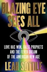 Book cover of Blazing Eye Sees All by Leah Sottile