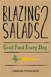 Book cover of Blazing Salads 2: Good Food Everyday by Lorraine Fitzmaurice