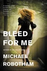 Book cover of Bleed for Me by Michael Robotham