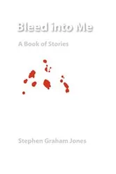 Book cover of Bleed into Me by Stephen Graham Jones