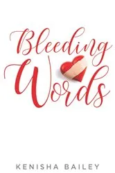 Book cover of Bleeding Words by Kenisha Bailey