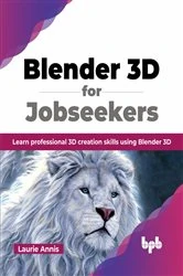 Book cover of Blender 3D for Jobseekers by Laurie Annis