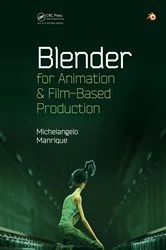 Book cover of Blender for Animation and Film-Based Production by Michelangelo Manrique