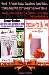 Book cover of Blender Recipes: Clean Eating Snack Recipes For High Speed Blenders by Juliana Baldec
