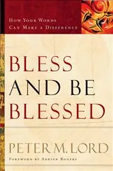 Book cover of Bless and Be Blessed by Peter M. Lord
