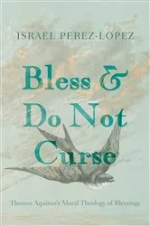 Book cover of Bless and Do Not Curse by Israel Perez-Lopez