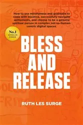Book cover of Bless and Release by Ruth Les Surge