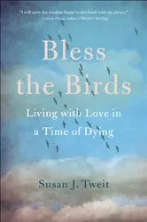 Book cover of Bless the Birds by Susan J. Tweit