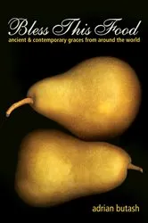 Book cover of Bless This Food by Adrian Butash