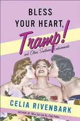 Book cover of Bless Your Heart, Tramp! by Celia Rivenbark
