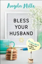 Book cover of Bless Your Husband by Angela Mills