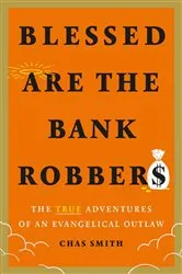 Book cover of Blessed Are the Bank Robbers by Unknown