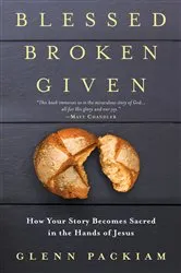 Book cover of Blessed Broken Given by Glenn Packiam