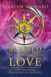 Book cover of Blessed By Light-Filled Love by Mariam Massaro