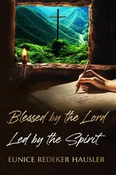 Book cover of Blessed By the Lord Led By the Spirit by Eunice Redeker Hausler