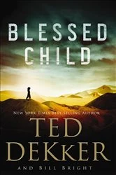 Book cover of Blessed Child by Ted Dekker