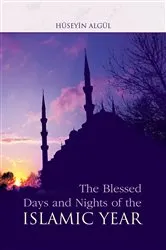 Book cover of Blessed Days & Nights Of The Islamic Yea by Huseyin Algul