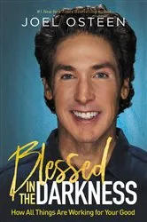 Book cover of Blessed in the Darkness by Joel Osteen