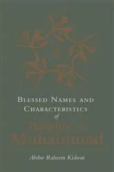 Book cover of Blessed Names and Characteristics of Prophet Muhammad by Abdur Raheem Kidwai