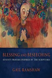 Book cover of Blessing and Beseeching by Gail Ramshaw