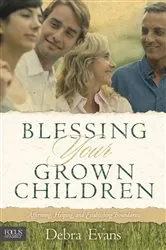 Book cover of Blessing Your Grown Children by Debra Evans