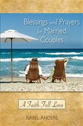 Book cover of Blessings and Prayers for Married Couples by Isabel Anders