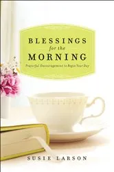 Book cover of Blessings for the Morning by Susie Larson
