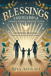 Book cover of Blessings From Above, A Daily Family Prayer Guide by Risa Stegall