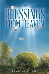Book cover of Blessings from Heaven by Wendy Gelsthorpe