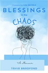 Book cover of Blessings in the Chaos by Tavia Bradford