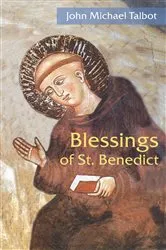 Book cover of Blessings of St. Benedict by John Michael Talbot