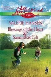Book cover of Blessings of the Heart and Samantha's Gift by Valerie Hansen