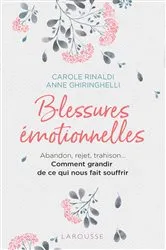 Book cover of Blessures émotionnelles : grandir de ce qui nous fait souffrir by Carole RINALDI