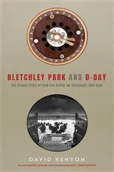 Book cover of Bletchley Park and D-Day by David Kenyon