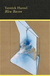 Book cover of Bleu Bacon by Yannick Haenel