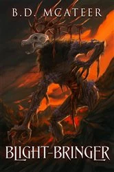 Book cover of Blight-Bringer by B.D. McAteer