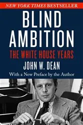 Book cover of Blind Ambition by John W. Dean