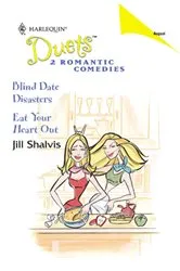 Book cover of Blind Date Disasters & Eat Your Heart Out by Unknown