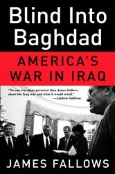 Book cover of Blind Into Baghdad by James Fallows
